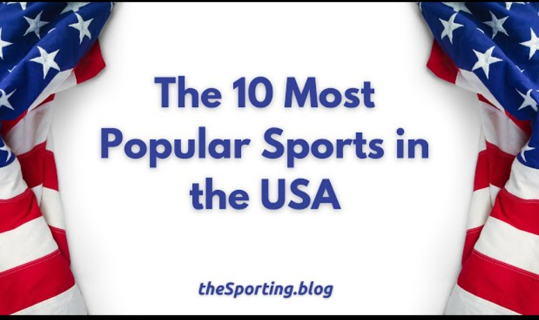 The Most Popular Sports In USA-2024